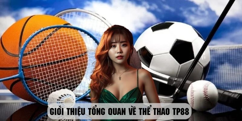 Tìm hiểu sơ lược về địa điểm giải trí thể thao TP88