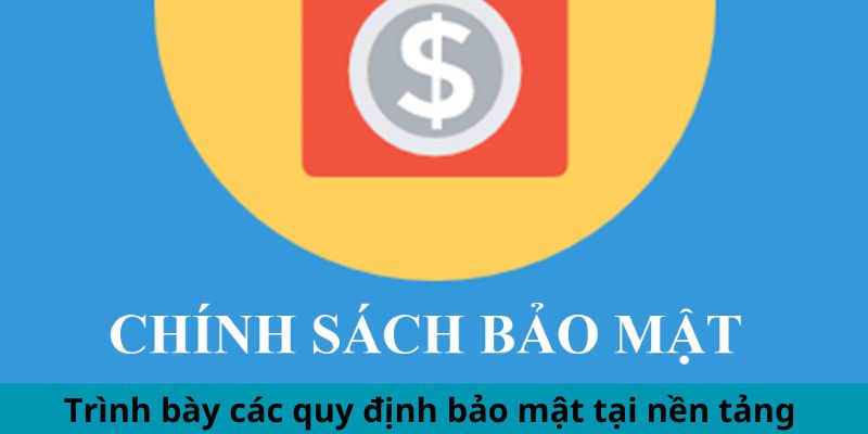 Trình bày các quy định bảo mật tại nền tảng 